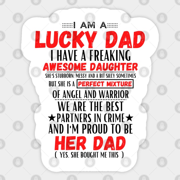 I am a lucky dad I have a freaking awesome daughter Sticker by JustBeSatisfied